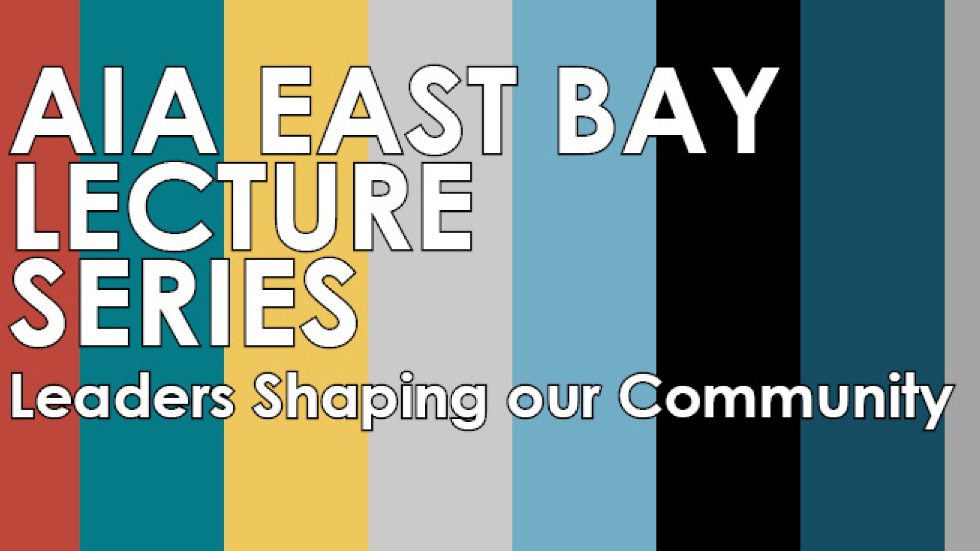 Graphic with text: AIA East Bay Lecture Series, Leaders Shaping our Community