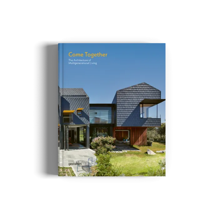 Cover of the book Come Together: The Architecture of Multigenerational Living